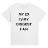 MY ex is my biggest fan
