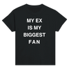 MY ex is my biggest fan