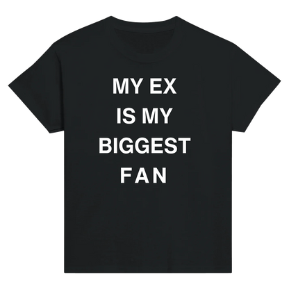 MY ex is my biggest fan